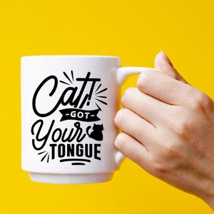 Cat Got Your Tongue, Funny Cat Quote, Sayings, Coffe Mug Print, Tshirt Print, Png, Jpg, Dxf, Eps Files Digital Download, Instant Download