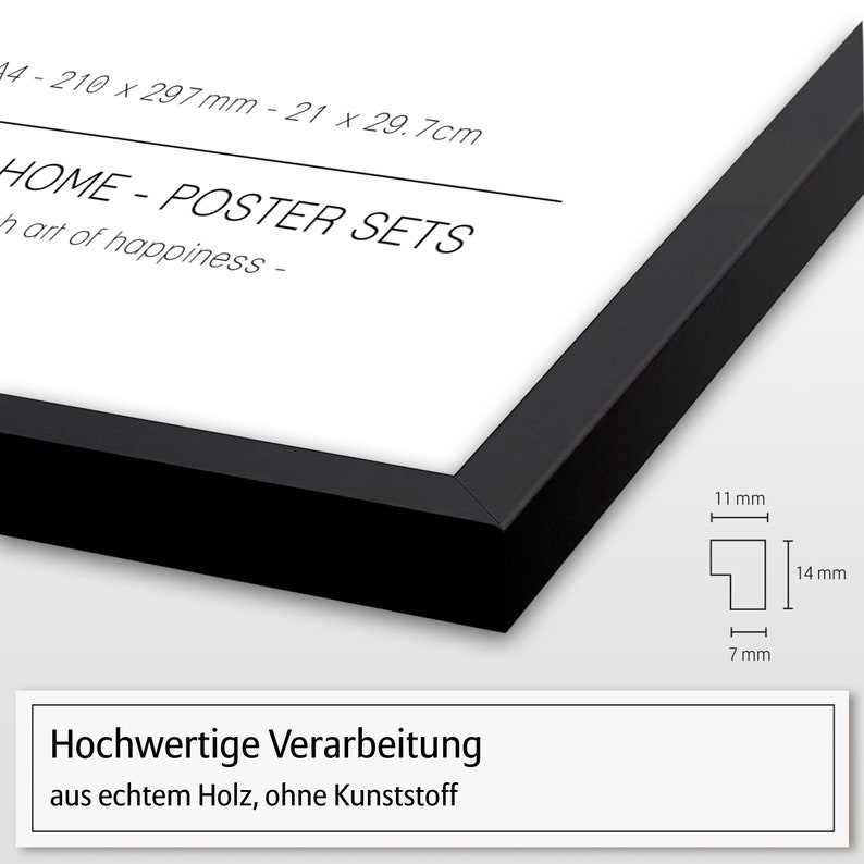 May include: A black picture frame with a white mat and a white background. The frame is 21 inches by 29.7 inches and is made of real wood. The text "HOME - POSTER SETS" and "h art of happiness -" is printed on the white background. The text "Hochwertige Verarbeitung aus echtem Holz, ohne Kunststoff" is printed on a white rectangle at the bottom of the image.