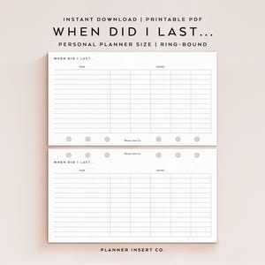 May include: A white printable personal planner insert with black text and lines. The header reads WHEN DID I LAST... with columns for TASK and DATES. The paper features six circular holes along the edge for ring-bound systems and includes the text Planner Insert Co. at the bottom.