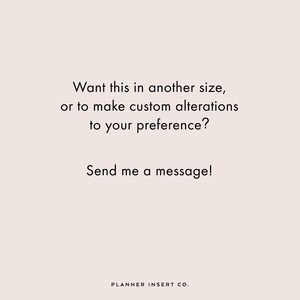 Puede incluir: Fondo color crema con texto negro. El texto dice: "&iquest;Quieres esto en otra talla, o hacer modificaciones personalizadas a tu gusto? &iexcl;Env&iacute;ame un mensaje!" Las palabras "PLANNER INSERT CO." est&aacute;n en la parte inferior.