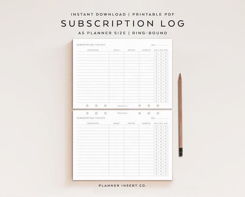 May include: A white subscription log printable PDF with the text "SUBSCRIPTION LOG" and "A5 PLANNER SIZE | RING-BOUND". A wooden pencil rests on the right side of the log. The log is designed to track subscriptions.