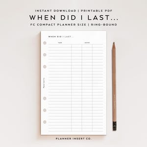 May include: A white planner insert with the text "WHEN DID I LAST..." and a grid for tasks and dates. A wooden pencil rests beside the planner. The text "INSTANT DOWNLOAD | PRINTABLE PDF" is at the top.