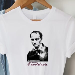 Charles Baudelaire T-Shirt, Gothic Romantic Poetry Tee, Dark Academia Shirt, French Literature Gift