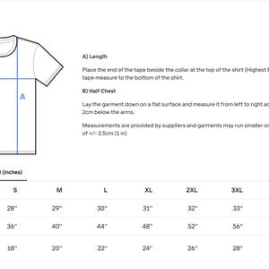 May include: A white t-shirt size guide with measurements in inches. The guide includes length, width, and half-chest measurements for sizes S through 5XL. Instructions on how to measure the shirt are also included.