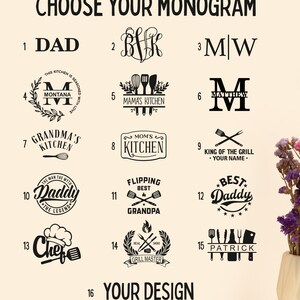 May include: A chart with 16 different designs for a monogram. The designs include text, initials, and images. The text includes "Dad", "Grandma's Kitchen", "King of the Grill", "Daddy", "Chef", "Grill Master", and "Your Design".