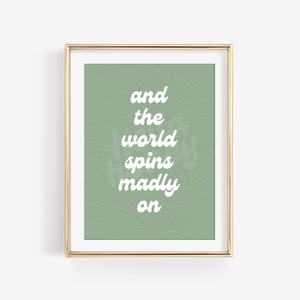 The World Spins Madly On Digital Download - Wall Print - Green Wall Art Print