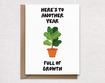 Here's to Another Year full of Growth. Plant Lover Birthday Card. Fiddle Leaf