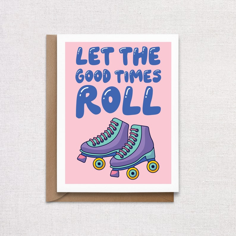 Let The Good Times Roll Greeting Card. Roller Skate Card. image 1
