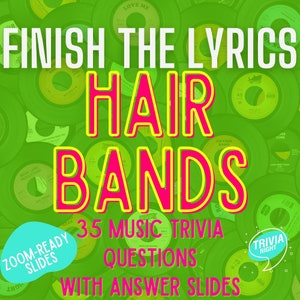 NEW Finish The Lyrics Hair Bands Music Trivia | 35 Questions + Answer Slides | Perfect for Zoom and Virtual Trivia | Powerpoint