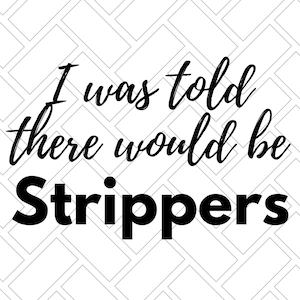 NIEUWE Strippers SVG voor Cricut grappige bachelorette T-Shirt Svg Dxf Png Jpeg instant download Svg bestanden