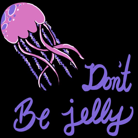 Hand Drawn Dont Be Jelly Png for Transfer Sublimation Etsy