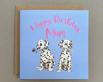Happy Birthday Mum Card, Irresistible Dalmatian Puppies