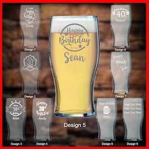 May include: Nine different designs for personalised pint glasses. Each glass features a different birthday message and design, including a shield, stars, and a beer mug. The glasses are clear and made of glass.