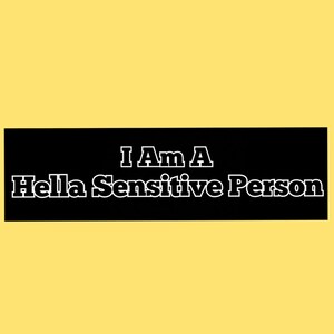 Hella Sensitive - Dark Adult Humor Sticker - Funny Inspiration Unspiration Decal for Computer, Notebook, Water Bottle, Bumper Sticker