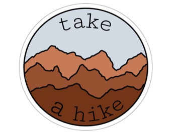 Take a Hike Sticker - Round Sticker - Transparent or White