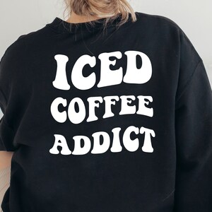 Eiskaffee Addict Pullover Kaffee Addict Sweatshirt Kaffee-Liebhaber Pullover Geschenk für Kaffee-Liebhaber Iced Coffee Sweatshirt