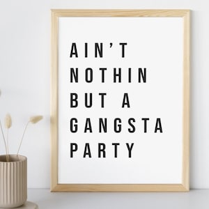 Ain&#39;t nothin but a gangsta party - Rap lyrics wall art, hip hop lyric prints, 2Pac & Snoop Dogg poster, hip hop art - DIGITAL DOWNLOAD