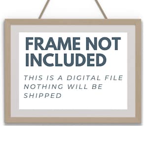 K&ouml;nnte beinhalten: Ein gerahmtes Schild mit dem Text "FRAME NOT INCLUDED" in fetten blauen Buchstaben. Unter dem Text steht in kleinerer Schrift "THIS IS A DIGITAL FILE NOTHING WILL BE SHIPPED."