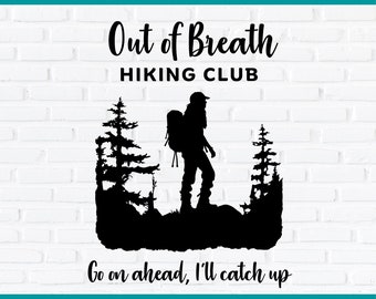 May include: Black and white silhouette of a hiker with a backpack, walking through a forest. The text "Out of Breath Hiking Club" and "Go on ahead, I'll catch up" is below the image.