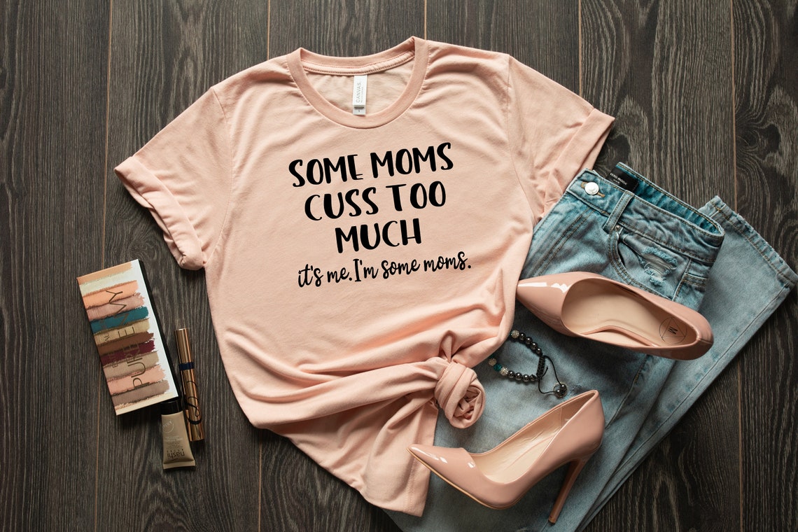 Some Moms Cuss Too Much Shirt Alexa Tee Mother's Day | Etsy