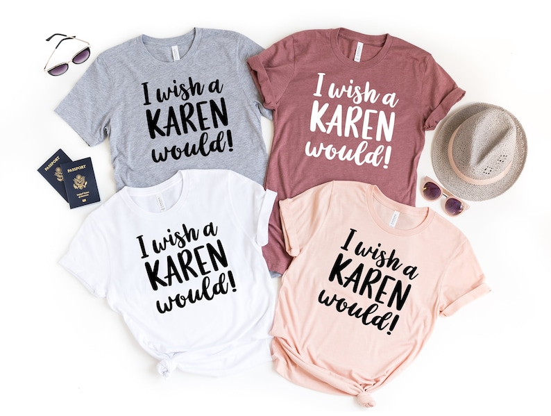 Womens Funny Shirts Funny Gifts For Mom Funny Shirts For Women I Wish A Karen Would Sarcastic Shirt Shirt Mom Life Shirts-Human Rights