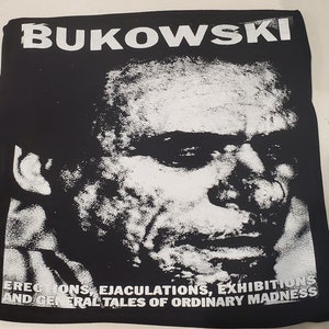 Camiseta de Bukowski Erecciones, eyaculaciones, exhibiciones y cuentos generales de locura ordinaria