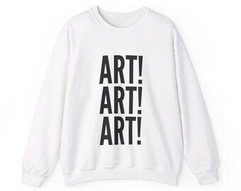 De l'art ! De l'art ! De l'art ! Sweat-shirt unisexe à col rond Heavy Blend™