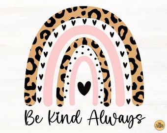 Be Kind Always SVG, Rainbow SVG Files For Cricut, Leopard Rainbow SVG, Digital Download