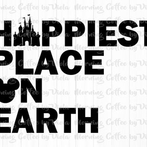 Happiest Place on Earth Digital Download, Family Vacation SVG PNG Cut File