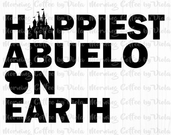 Happiest Abuelo on Earth Digital Download, Family Vacation SVG PNG Cut File