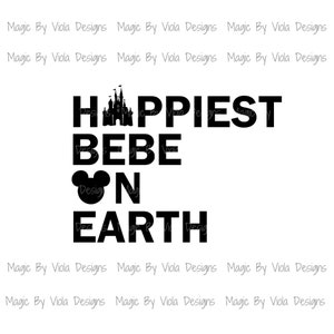 May include: Black and white graphic design with the text "HAPPIEST BEBE ON EARTH" and a silhouette of a castle and Mickey Mouse ears.