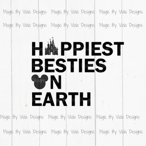 Happiest Besties on Earth Digital Download, Family Vacation SVG and PNG Cut file.