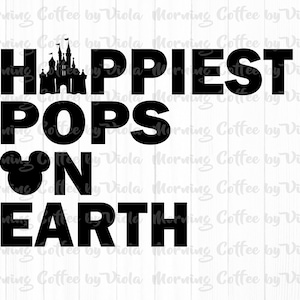 Happiest Pops on Earth Digital file.  PNG & SVG