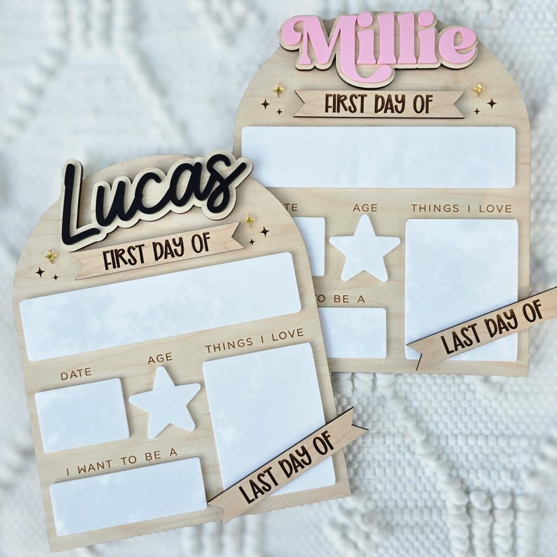 May include: Two wooden First Day of School boards, one labeled "Lucas" and the other "Millie." Each board has space for date, age, and things they love, with a star and a banner that says "Last Day Of."