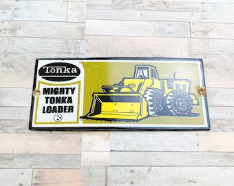 Vintage Tonka Mighty Loader Porcelain Sign – Retro Construction Toy Decor – Industrial Wall Art – Free USPS Priority Shipping