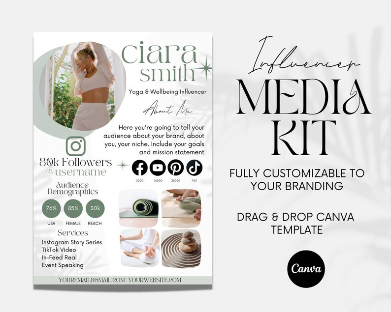 May include: A media kit template for an influencer, featuring a woman in a white tank top and white shorts. The template includes a photo of the influencer, social media icons, audience demographics, services offered, and contact information. The text "ciara smith" and "Yoga & Wellbeing Influencer" are at the top of the template. The text "Influencer Media Kit" is in a large font at the top right of the template. The text "FULLY CUSTOMIZABLE TO YOUR BRANDING" is below the title. The text "DRAG & DROP CANVA TEMPLATE" is below the branding text. The text "Canva" is at the bottom of the template.