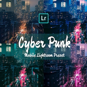 以下が含まれることがあります： サイバーパンクの美学を持つ都市景観。明るいネオンライトと「Cyber Punk Mobile Lightroom Preset」のテキストが表示されています。Adobe Lightroomのロゴが左上に表示されています。