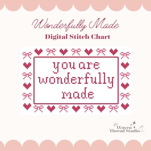 May include: A digital stitch chart with the text "Wonderfully Made" and "Digital Stitch Chart" in a script font. The phrase "you are wonderfully made" is in a pixelated font, surrounded by hearts and bows.