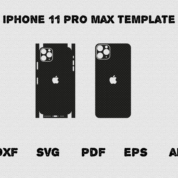 iPhone 11 Pro Max full wrap skin cutting template dxf, SVG, EPS, Aİ, Pdf,  silhouette, cricut Vector Cut File