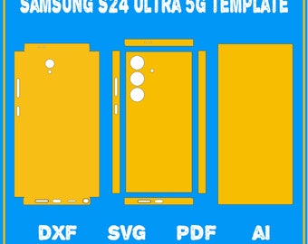 Samsung Galaxy S24 Ultra 5G Skin Template SVG PNG DXF Ai Pdf | Full Wrap Phone Skin Cut File for Cricut & Silhouette | Digital Download