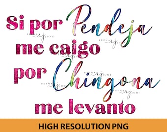 Si por pendeja me caigo por chingona me levanto, Diseno en espanol PNG, Spanisches Sublimation Design, Hispanic Shirt Design, Digitale Datei