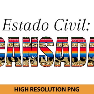 Estado Civil Cansada Spanish PNG, Funny Png en Espanol, Spanish Funny Png, Sublimation File for Shirts, Sublimation designs, PNG for Shirts