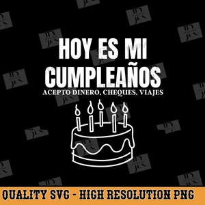 Hoy Es Mi Cumpleaños Svg, Archivo Svg Español, Archivo de Corte para Silueta, SVG Cristiano Español, SVG Divertido, Camisa Española Svg, Camisas en español