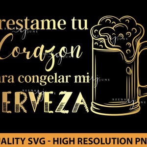 Prestame Tu Corazon Para Congelar mi Cerveza Png, Spanish Sublimation File, Sublimation design for Shirts, Funny Shirt Designs, Spanish PNG