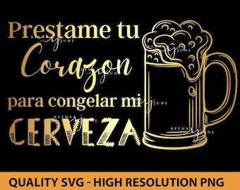 Prestame Tu Corazon Para Congelar mi Cerveza Png, Spanische Sublimation Datei, Sublimation Design für Shirts, Lustige Shirt Designs, Spanische PNG