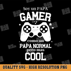 Papà Gamer Svg, Camicia spagnola Svg, PNG spagnolo, File di taglio per Silhouette, File in formato Svg per Cricut, Funny SVG, SVG en Espanol, Gamer Dad Png
