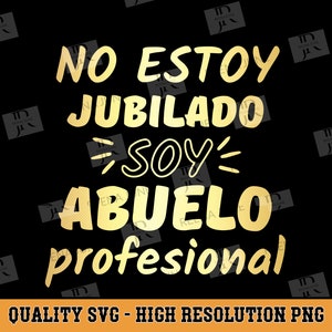 Geen Estoy Jubilado Soy Abuelo Svg, Spaans Shirt Svg, Spaanse Svg, Cut file voor Silhouette, Svg file voor Cricut, Dia del Padre Svg, Funny Svg