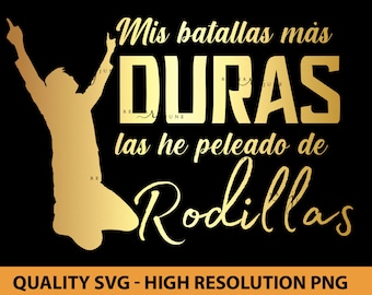 Toda mis batallas mas duras las e peleado de rodillas Svg, Spanische Svg Datei, Schnittdatei für Silhouette, Spanische christliche SVG, Religiöse SVG
