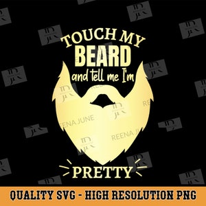 Touch My Beard And Tell Me I'm Pretty Cut File, Funny Dad Beard Svg, Svg für Silhouette, Papa Geschenk von Son Svg, Cut File für Cricut