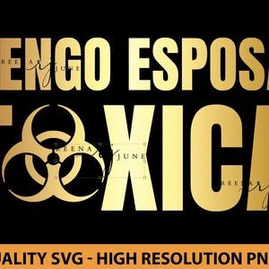 Tengo Esposa Toxica SVG, Toxica SVG, Cut Datei für Silhouette, SVG für Cricut, Spanische Svg, Spanische Shirt Datei, Lustige Svg, Shirt Design